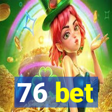 76 bet